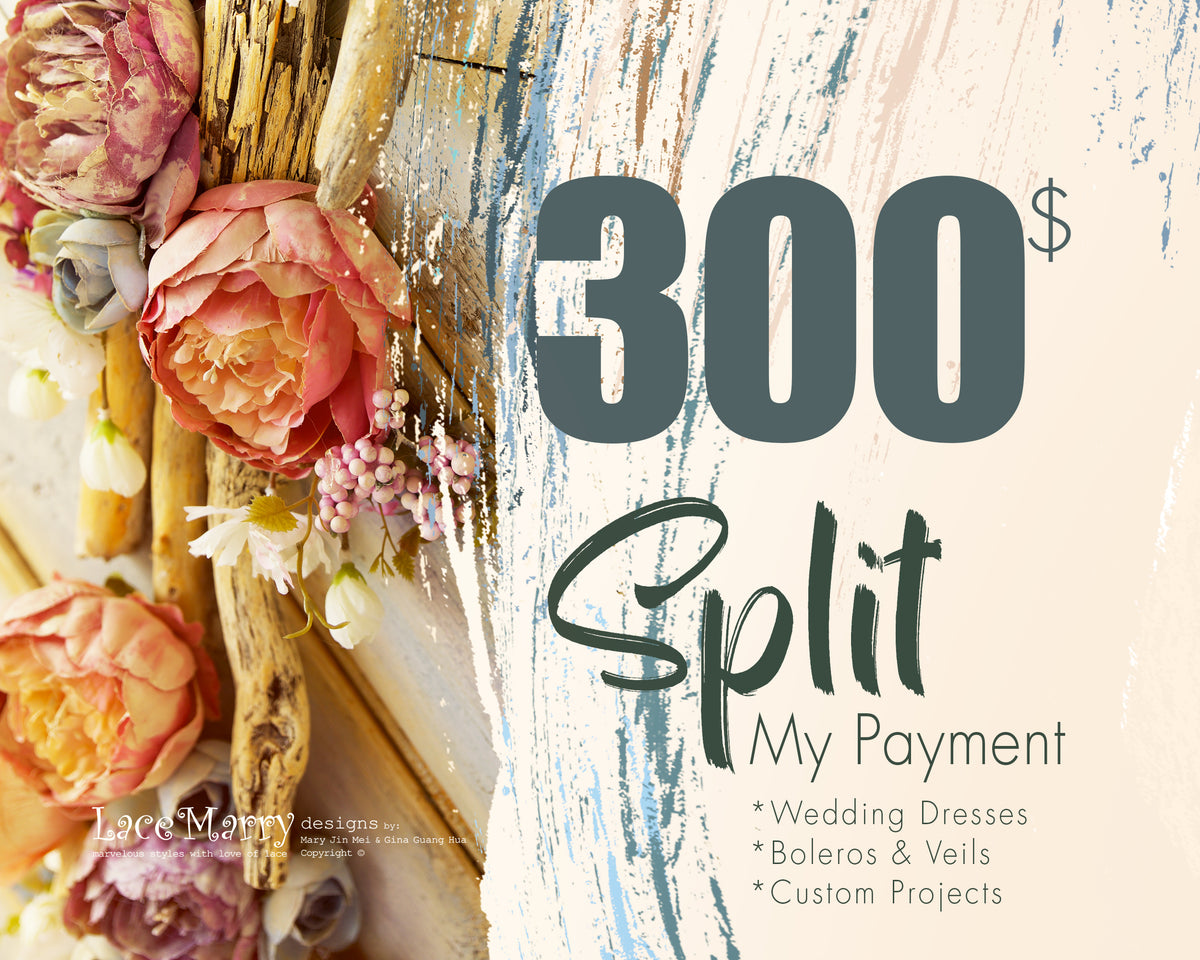 SPLIT YOUR PAYMENT / 300 USD