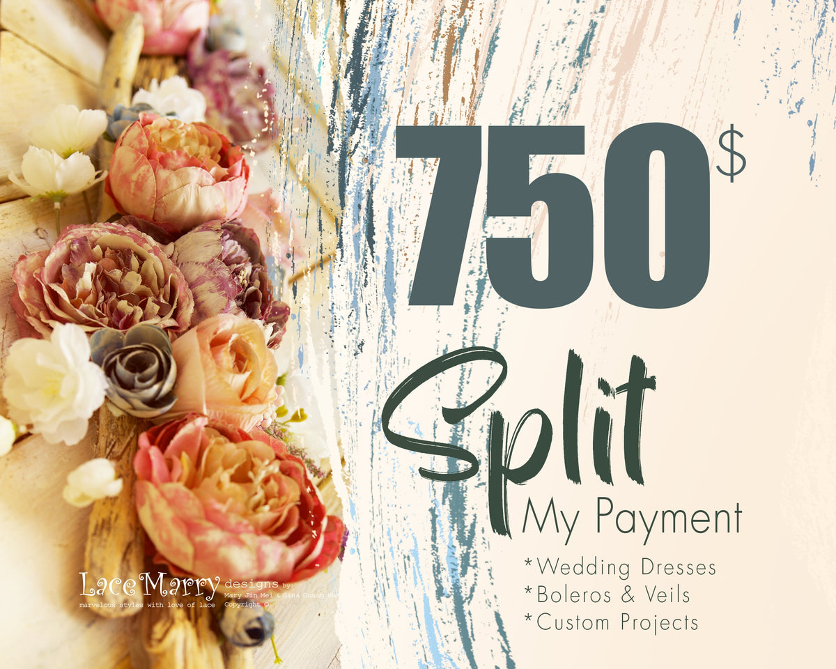 SPLIT YOUR PAYMENT / 750 USD